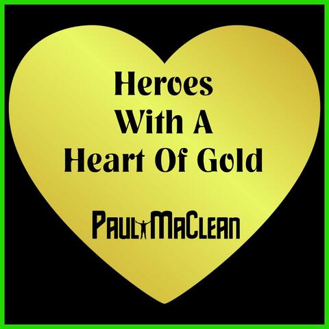 Heroes With A Heart Of Gold