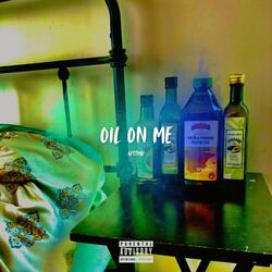 Oil on Me