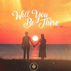 Will You Be There (feat. Jay Erl)