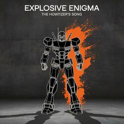Explosive Enigma (The Howitzer's Song)