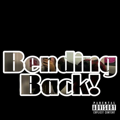 Bending Back! (feat. RJDoitToEm)