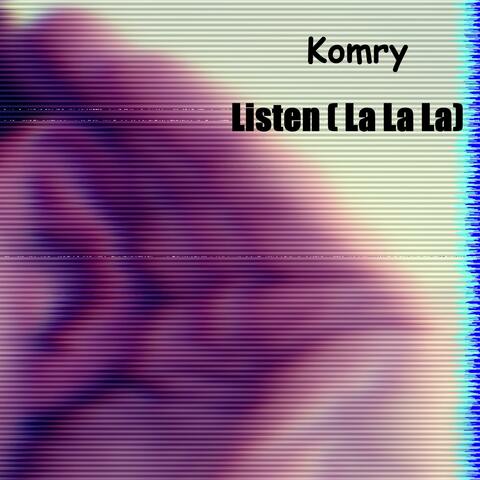 Listen (La La La)