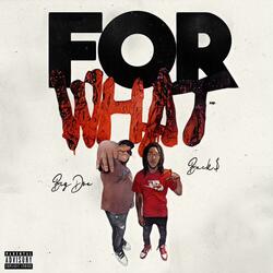 For What (feat. G bucks)
