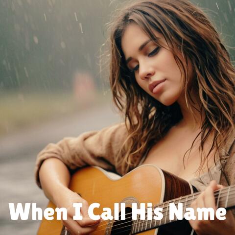 When I Call His Name