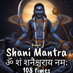 108 times Shani Mantra (Om Sham Shanaishcharaye Namah)