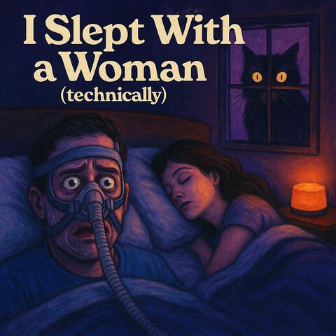 I Slept With a Woman (Technically)