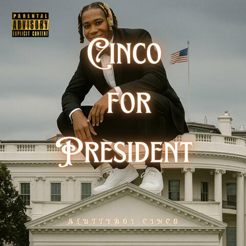 Cinco For President