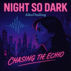 Night so dark