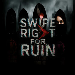 Swipe Right on Ruin