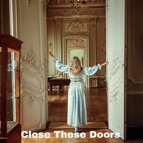Close These Doors