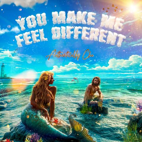 You Make Me Feel Different
