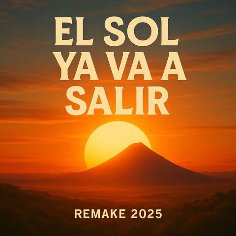 El Sol Ya Va A Salir (Remake 2025)