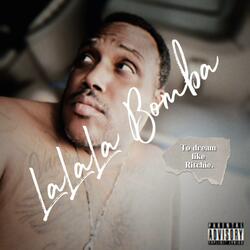 LA LA LA BOMBA (TO DREAM LIKE RITCHIE)