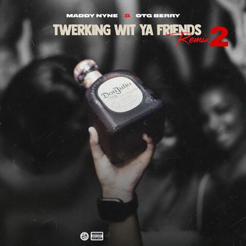 Twerking Wit Ya Friends 2.0