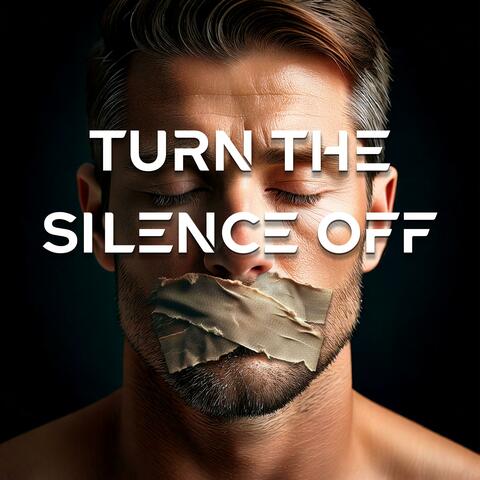 Turn The Silence Off