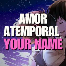 Amor Atemporal (Your Name)