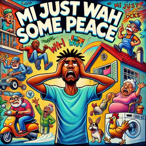 Mi Just Wah Some Peace
