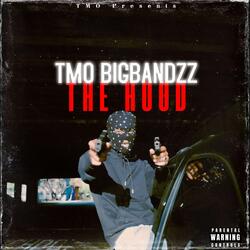 TMO BigBandzz "The Hood"