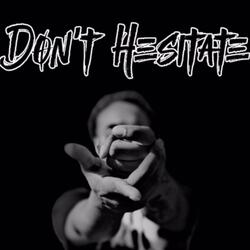 Don't Hesitate