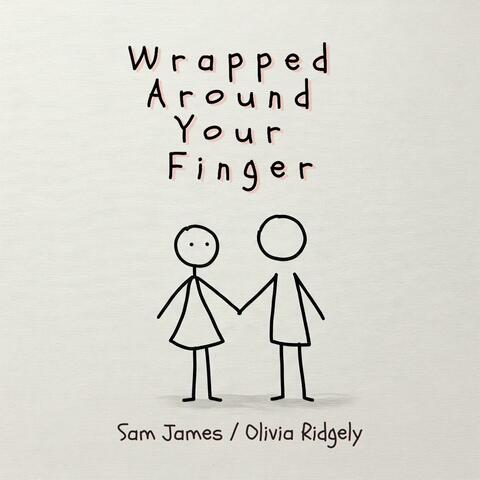Wrapped Around Your Finger (Featuring Olivia Ridgely)