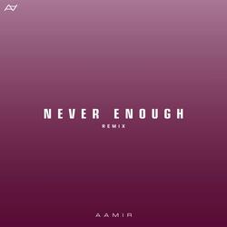 Never Enough (Remix)