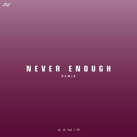 Never Enough (Remix)