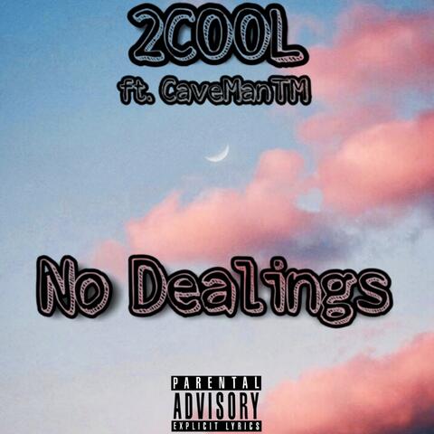 No Dealings (feat. CaveManTM)