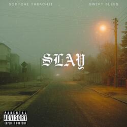 SLAY (feat. Swift Bless)