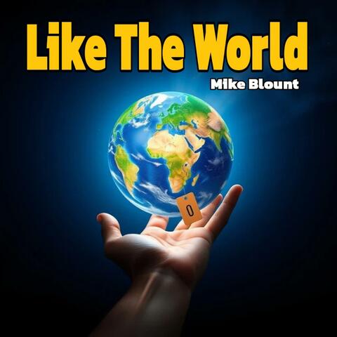 Like The World