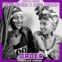 Order (feat. Lucy Lugano, Binti Afrika & Nonini Mgenge2Ru) (Dubplate Version)