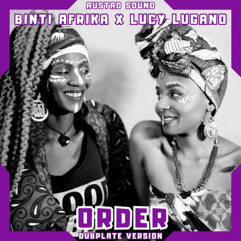 Order (feat. Lucy Lugano, Binti Afrika & Nonini Mgenge2Ru) [Dubplate Version]