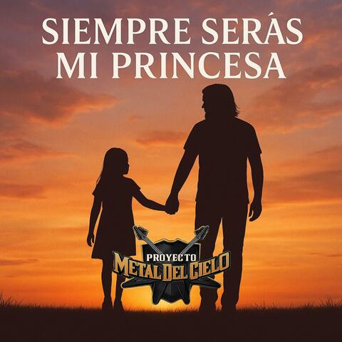 Siempre serás mi Princesa