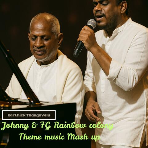 Johnny & 7G Rainbow Colony Theme music Mash up