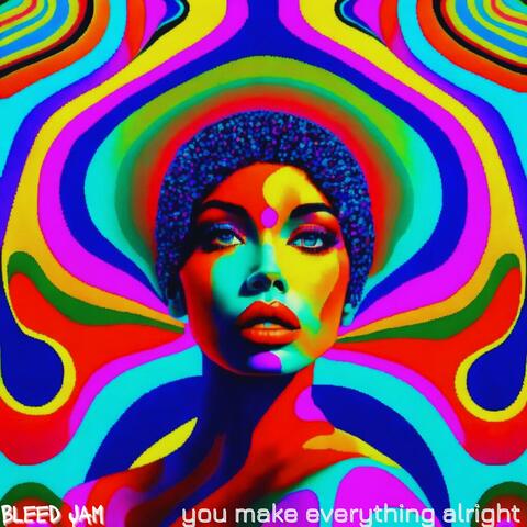 You Make Everything Alright