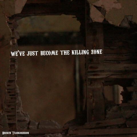 We've Just Become the Killing Zone (feat. Digital Haunt)