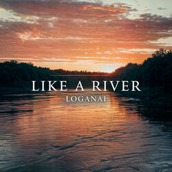 Like a river