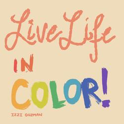 Live Life in Color