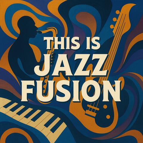 THIS IS JAZZ FUSION