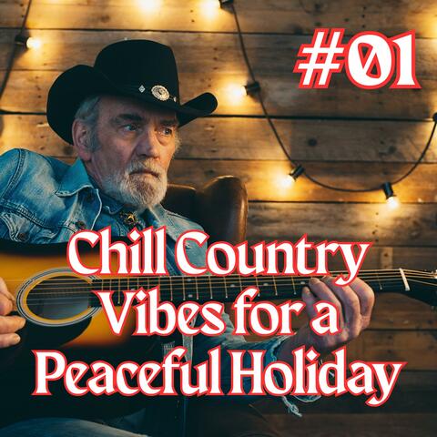 01 Playlist Chill Country Vibes for a Peaceful Holiday