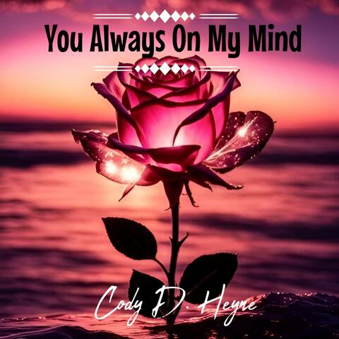 You Always On My Mind
