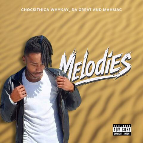 MELODIES Choc Whykay Da great Mahmac