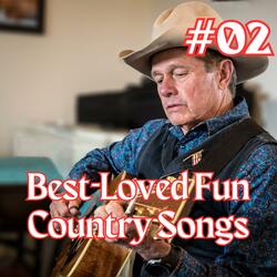 Playlist 02 (Best Loved Fun Country Songs)