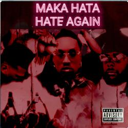 MAKA HATA HATE AGAIN (feat. Trinity Soulja)
