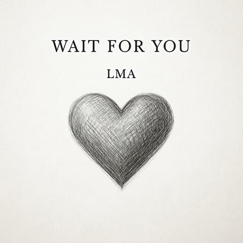 WAIT FOR YOU