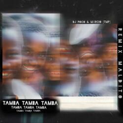Tamba Remix Maldito (feat. Marcio Tmp) (Remix)