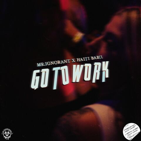Go To Work (feat. Haiti Babii) [Remix]