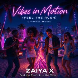 Vibes in Motion (Feel the Rush)