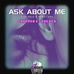 Ask About Me (Chopped & Screwed)
