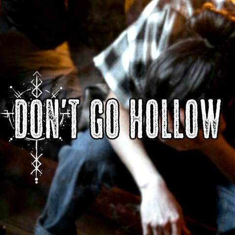 Don't Go Hollow