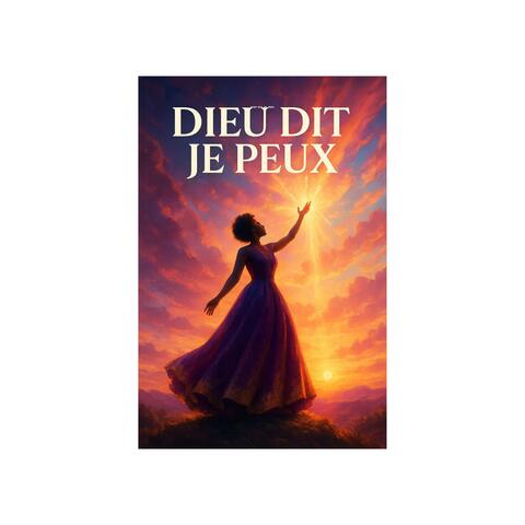 DIEU DIT JE PEUX